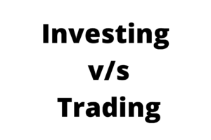 Investing v/s Trading